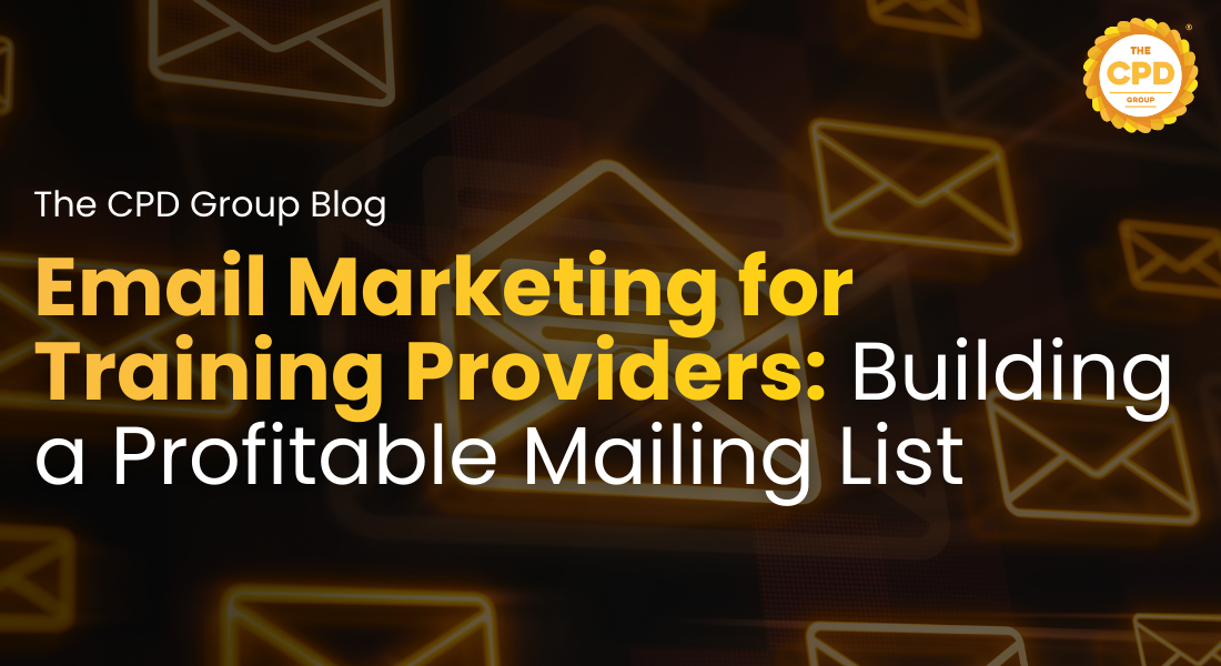Email Marketing for Training Providers: Building a Profitable Subscriber List
